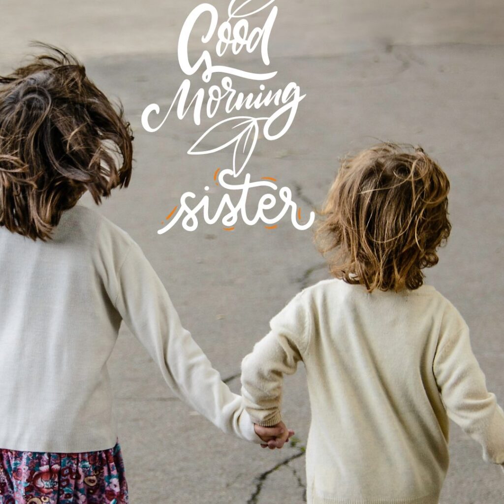 Morning Images for Sister