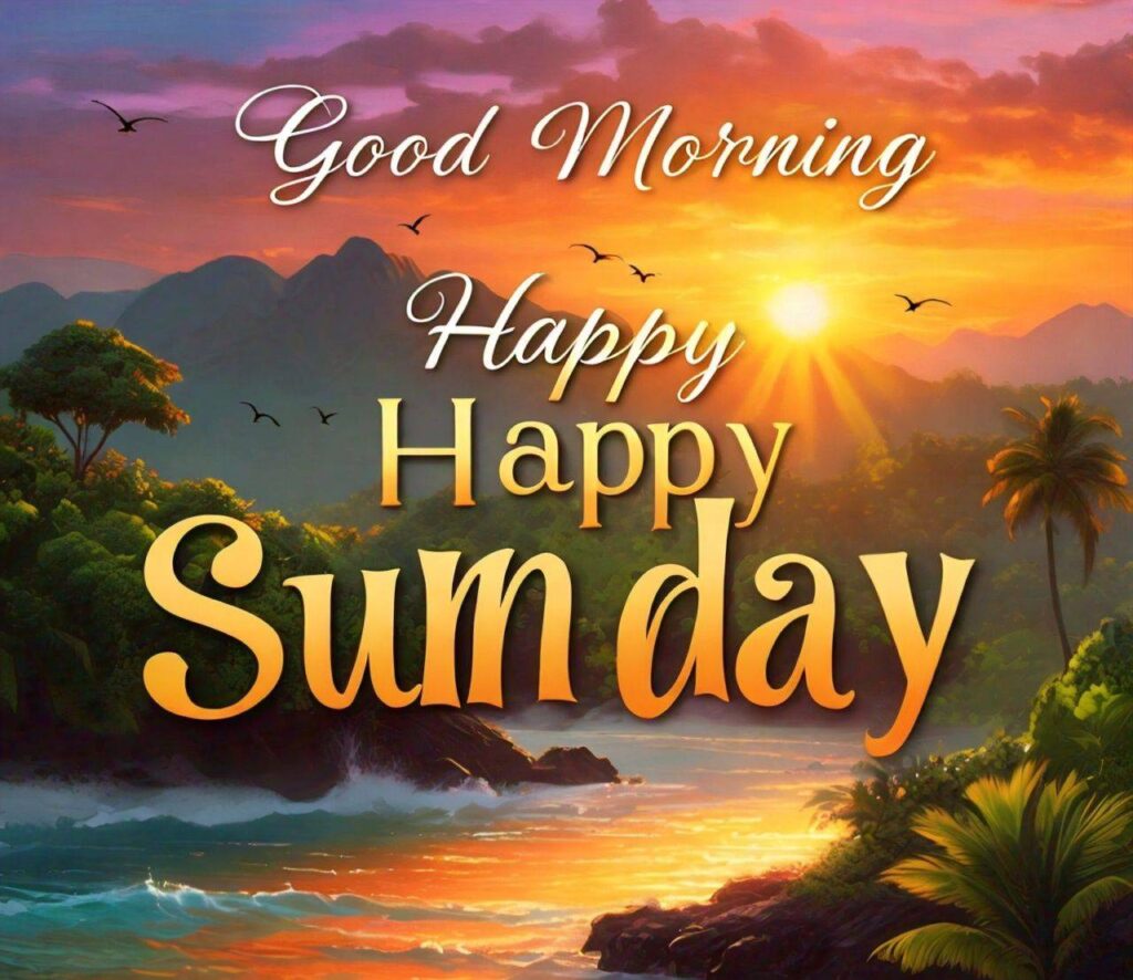 Good Morning Happy Sunday Images