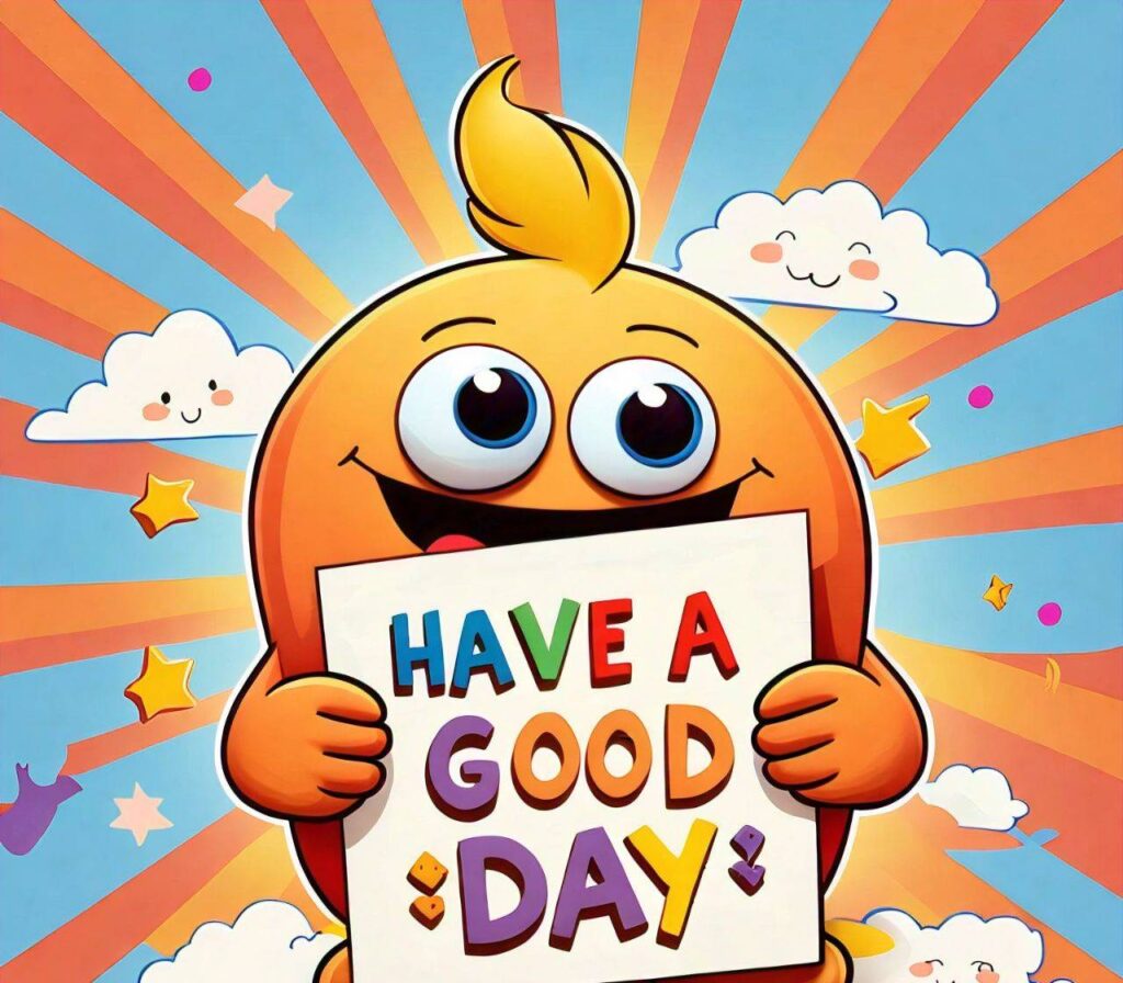 Have a good day