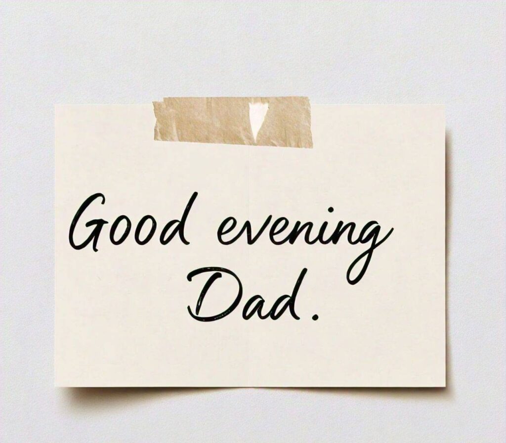 New Good Evening Images for Dad