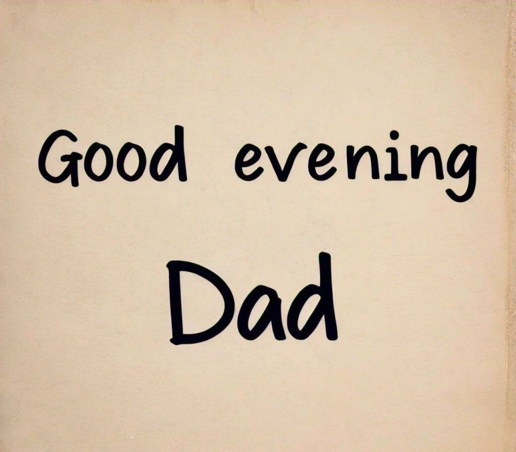 Good Evening Images for Dad