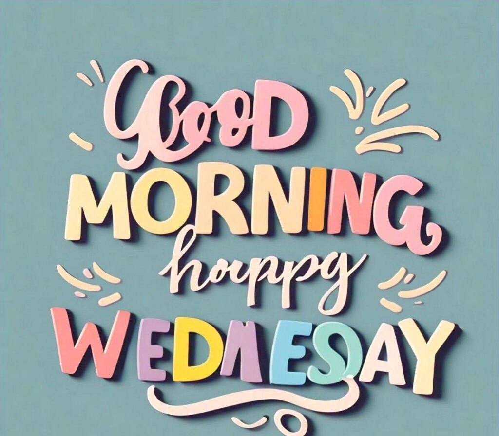 Good Morning Wednesday