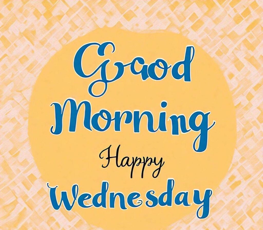 Good Morning Wednesday